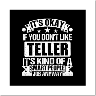 Teller lover It's Okay If You Don't Like Teller It's Kind Of A Smart People job Anyway Posters and Art